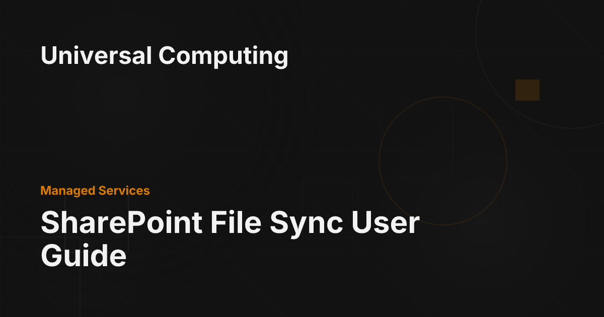 SharePoint File Sync User Guide - Universal Computing